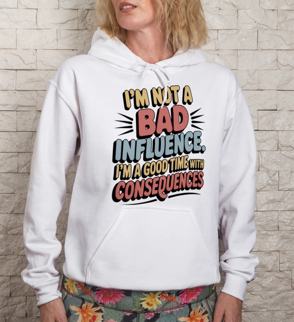 Bad Influence Hoodie
